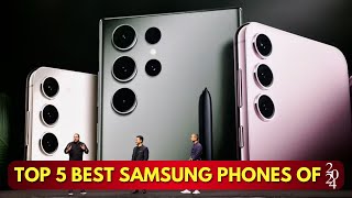 Top 5 Best Samsung Phones of 2024 SamsungPhones2024 BestSamsungPhones [upl. by Esilrac588]