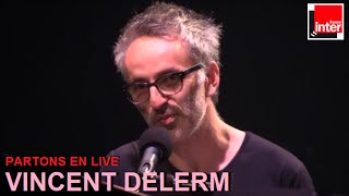 VINCENT DELERM DANS PARTONS EN LIVE EMISSION PRESENTEE PAR ANDRE MANOUKIAN PARIS LE 22 JUIN 2016 [upl. by Carolann753]