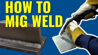 How to MIG Weld  The ULTIMATE Beginners Guide  Eastwood [upl. by Biron]