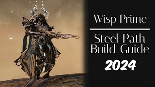 Wisp Prime Build Guide  Steel Path  Warframe 2024 [upl. by Eelarak]