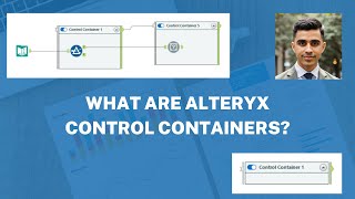 Episode 2 What are Alteryx Control Containers [upl. by Natsuj310]