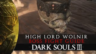 Dark Souls 3  High Lord Wolnir Boss Kill Guide Walkthrough [upl. by Aig]