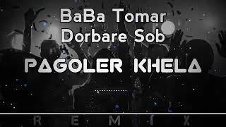 Dj BaBa Tomar Dorbare Sob Pagoler Khela  Dance Mix  Vandari Mix [upl. by Doro]