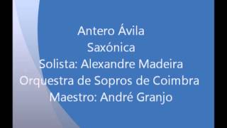 Antero Ávila Saxónica Alexandre Madeira [upl. by Jewel]