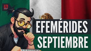 📅 Efemérides de todo el mes de SEPTIEMBRE  Hechos históricos de México y el mundo en septiembre [upl. by Aniar]