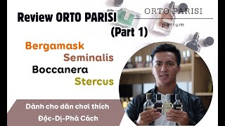 Review ORTO PARISI Part 1  Bergamask Seminalis Boccanera Stercus  Độc Dị Phá Cách [upl. by Icat]