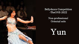 Yun ：Bellydance CompetitionTheONE2022【 Nonprofessional Oriental solo 部門】 [upl. by Stein]