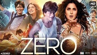 Zero Movie  Zero Full Movie in Hindi Dubbed 2024 HD Review  Shahrukh Khan  HD Review and Facts [upl. by Ytiak]