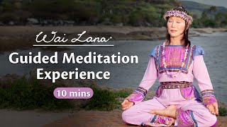 10 Minute Guided Meditation Experience  Learn Meditation by Wai Lana [upl. by Emery]