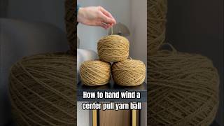 How to wind a center pull yarn ball by hand [upl. by Shandee]