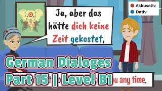 15 Deutsche Dialoge  Niveau B1  Wortschatz und wichtige Sätze [upl. by Nennarb]