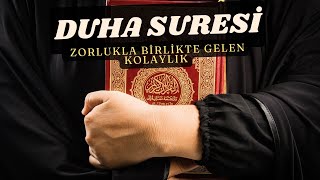 Duha Suresi Zorlukla Birlikte Gelen Kolaylık [upl. by Portingale]