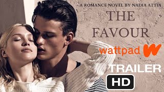 The Favour  Official Wattpad Trailer HD [upl. by Nemzzaj546]