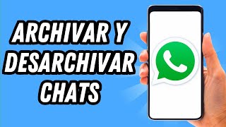 Como archivar y desarchivar chat en Whatsapp GUÍA COMPLETA [upl. by Inol697]