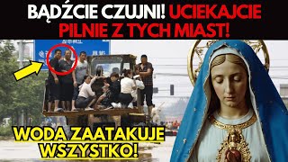 Dziewica Maryja Opuść te miasta które zostaną zatopione [upl. by Sanders]