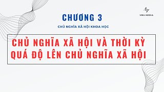 CHỦ NGHĨA XÃ HỘI KHOA HỌC  Chương 3 P1 Chủ nghĩa xã hội và thời kỳ quá độ lên chủ nghĩa xã hội [upl. by Grethel]