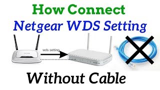 How Connect Netgear Wifi Router Without Cable WDS Settings 100 Working  Hash Back [upl. by Philipa384]