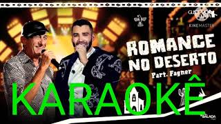 karaoke  Romance No Deserto Gusttavo Lima Part Fagner Ao Vivo [upl. by Annocahs286]