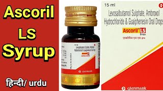 Ascoril LS Syrup  levosalbutamol sulphate ambroxol hydrochloride and guaiphensin oral Drops [upl. by Eirollam]