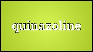 Quinazoline Meaning [upl. by Rodney]