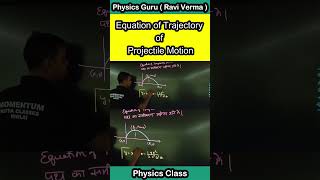 Equation of Trajectory of Projectile Motion By Physics Guru  Ravi Verma  English amp Hindi [upl. by Ehctav]