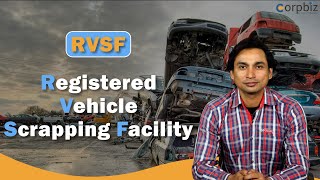 Registered Vehicle Scrapping Facility RVSF  Vehicle Scrappage Policy of India  Corpbiz [upl. by Ainehta686]