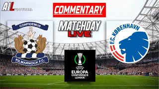 KILMARNOCK vs FC COPENHAGEN Live Stream COMMENTARY EUROPA CONFERENCE LEAGUE Football amp Livescores [upl. by Giltzow]