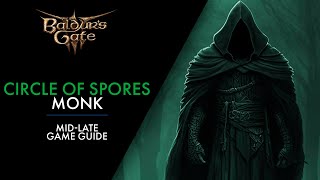 Circle of Spores Monk Guide  Baldurs Gate 3 Build Guide for Patch 1 [upl. by Otreblada]