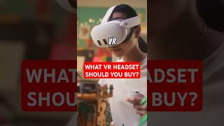 What VR Headset should you buy VR VirtualReality vrheadset [upl. by Brion857]