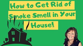 How to Get Rid of Smoke Smell in Any House [upl. by Anyehs]