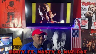 Boity Nasty C  Wuz Dat Reaction 🙌🏾🔥🇿🇦🔊 [upl. by Reemas]