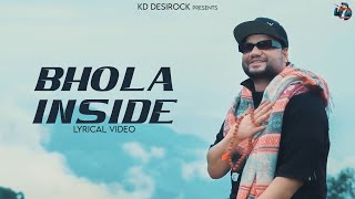 KD DESIROCK  BHOLA INSIDE Lyrical Video Mere Bhitar Bhole Tu Bole  Ghanu Music  Haryanvi Song [upl. by Niamjneb19]