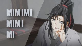 Wei WuXian  MIMIMI [upl. by Lallage368]