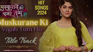 Muskurane Ki Vajah Tum Ho newbollywoodhindisong2024 love hindisong mnasong MNAsongsd1s [upl. by Isla]