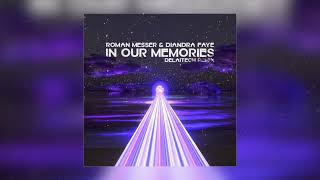 Roman Messer amp Diandra Faye  In Our Memories Delaitech Remix [upl. by Frissell]