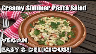 Creamy Summer Pasta Salad Quick and Easy VEGAN [upl. by Kirrad783]