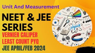 JEE Mains April 2024 amp Feb 2024 PYQ  Vernier Caliper PYQ  Least Count PYQ [upl. by Sergias738]