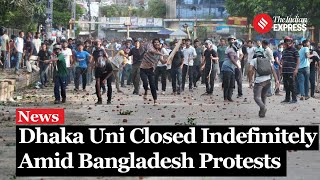 Bangladesh Protest Dhaka University Closed Indefinitely As Student Protest Escalates [upl. by Dnumde682]