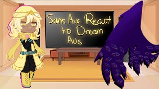 Sans AUs react to Dream AUs HumanoidVerse [upl. by Hairom]