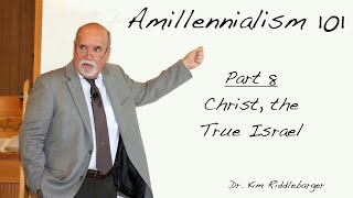 Amillenialism 101  Christ the True Israel [upl. by Daune]