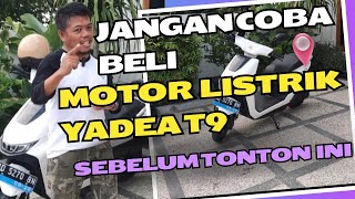 Review Motor Listrik Yadea T9 6 bulan pemakaian Mau beli wajib Tonton [upl. by Annabel]