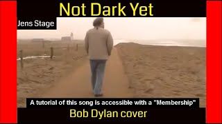 Not Dark Yet  Bob Dylan cover  How to play Bob Dylan songs on guitar  Jens Stage [upl. by Okubo]