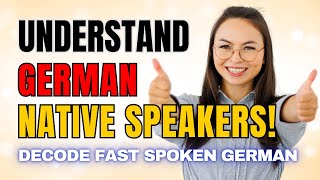 Understand German Native Speakers WITH EASE  Practical German Lesson [upl. by Essilem890]