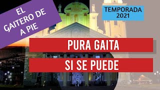 PURA GAITA  SI SE PUEDE  EL GAITERO DE A PIE  GAITAS 2021 [upl. by Neimad304]