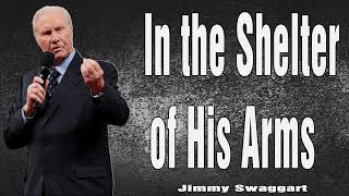 Jimmy Swaggart Preaching 2024  In the Shelter of His Arms [upl. by Ehlke]