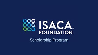 Empowering Future Tech Leaders ISACA Foundation Scholarship Program [upl. by Nil]