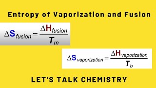 Entropy of Vaporization and Fusion [upl. by Stanhope654]