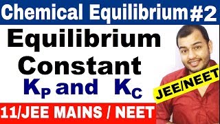 Equlibrium  Chemical Equilibrium 02  Equilibrium Constant Kp and Kc  IIT JEE MAINS NEET [upl. by Ahsain349]