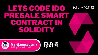 Code IDO Presale Smart Contract in Solidity Latest Version 0812 in Hindi  Martian Academy [upl. by Cilla921]