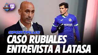 CASO RUBIALES y ENTREVISTA a LATASA  Sportplus [upl. by Nahtanhoj827]